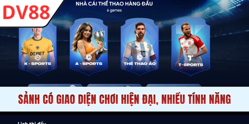 Giao diện chơi thiết kế chỉn chu, hiện đại